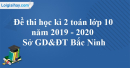 Giải đề thi học kì 2 toán lớp 10 năm 2019 - 2020 Sở GD&ĐT Bắc Ninh
