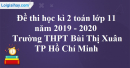 Giải đề thi học kì 2 toán lớp 11 năm 2019 - 2020 trường THPT Bùi Thị Xuân - TP Hồ Chí Minh