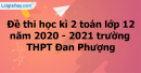 Giải đề thi học kì 2 toán lớp 12 năm 2020 - 2021 trường THPT Đan Phượng