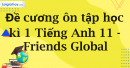 Đề cương ôn tập học kì 1 Tiếng Anh 11 - Friends Global
